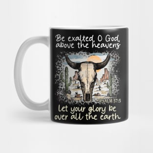 Be Exalted O God Above The Heavens Let Your Glory Be Over All The Earth Western Desert Mug